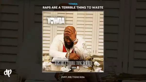 Raps Are A Terrible Thing To Waste BY Yowda